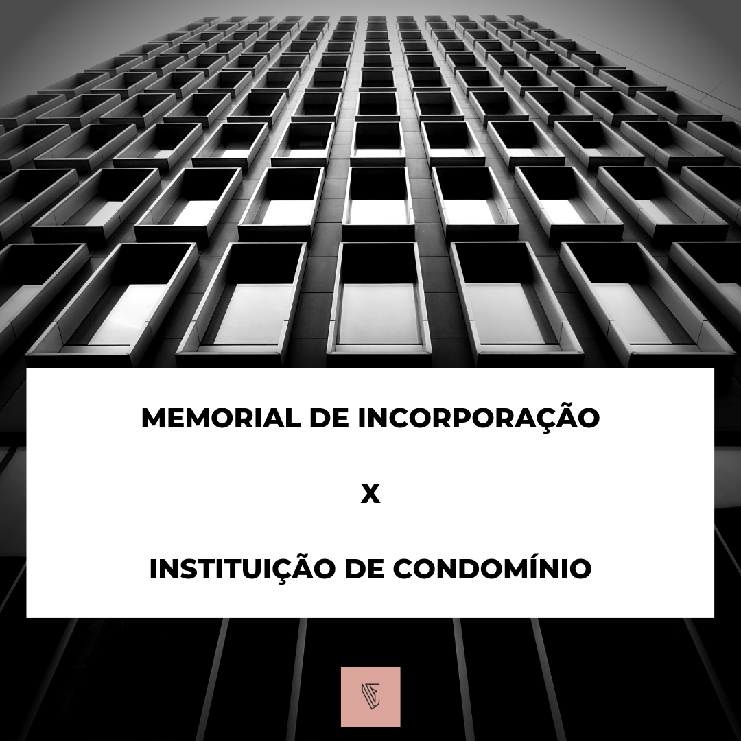 Read more about the article Memorial de Incorporação x Instituição de Condomínio